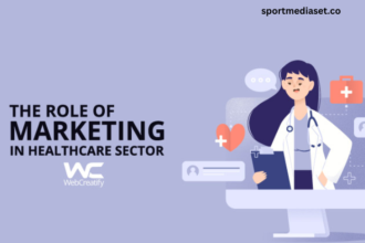 The Vital Role of Marketing in the Healthcare Sector