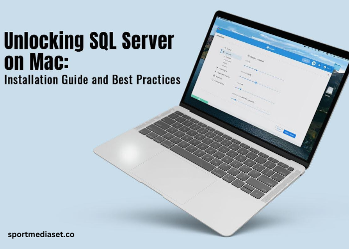 Unlocking Sql Server On Mac: Installation Guide And Best Practices