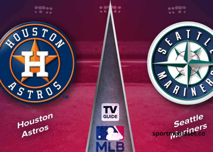 Where to Watch Seattle Mariners vs Houston Astros